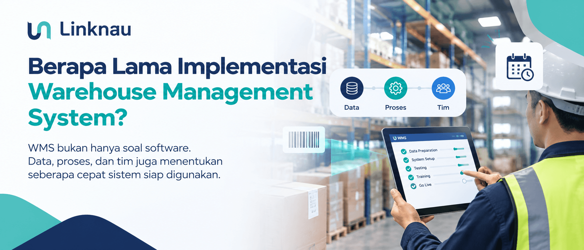 Berapa lama implementasi Warehouse Management System? Pelajari tahapan implementasi WMS dan persiapan data, proses, teknologi, serta tim sebelum go-live.
